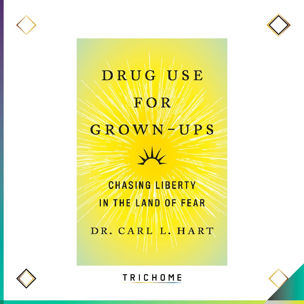 Drug Use for Grown - Ups - Trichome Seattle - Dr. Carl L. Hart - Books