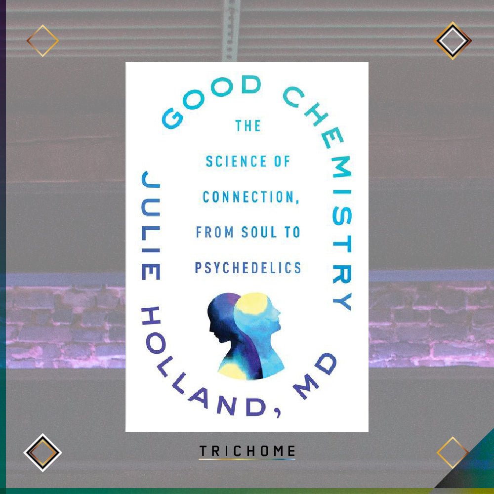 Good Chemistry - Trichome Seattle - Julie Holland, M.D. - Books