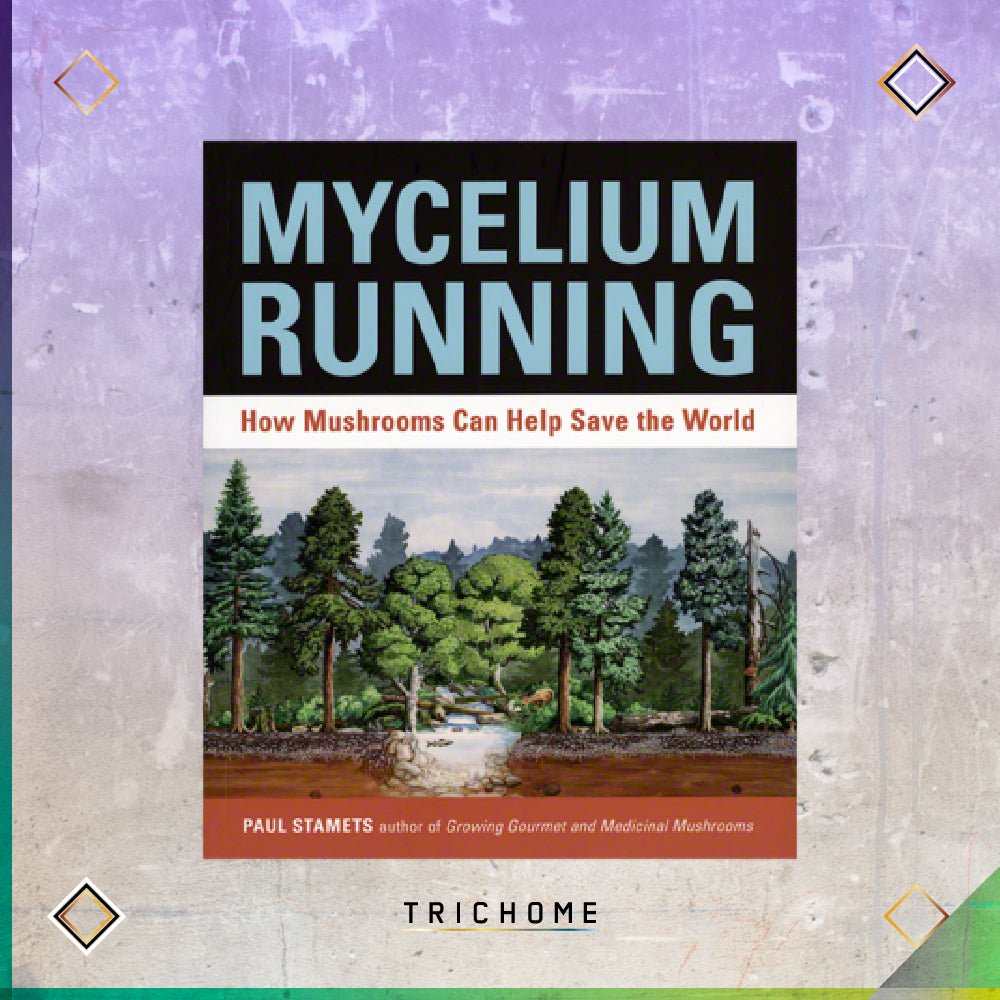 Mycelium Running - Trichome Seattle - Paul Stamets - Books