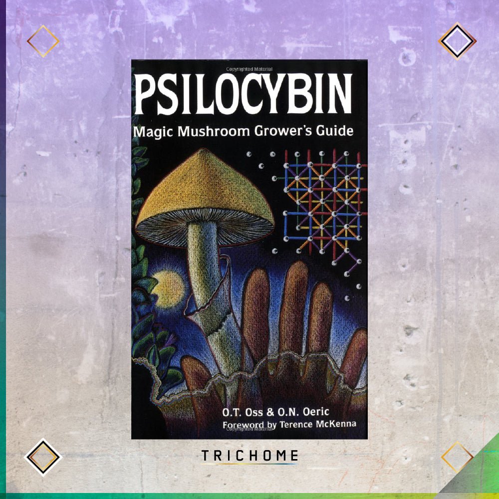 Psilocybin Magic Mushroom Grower's Guide - Trichome Seattle - O.T. Oss & O.N. Oeric - Books