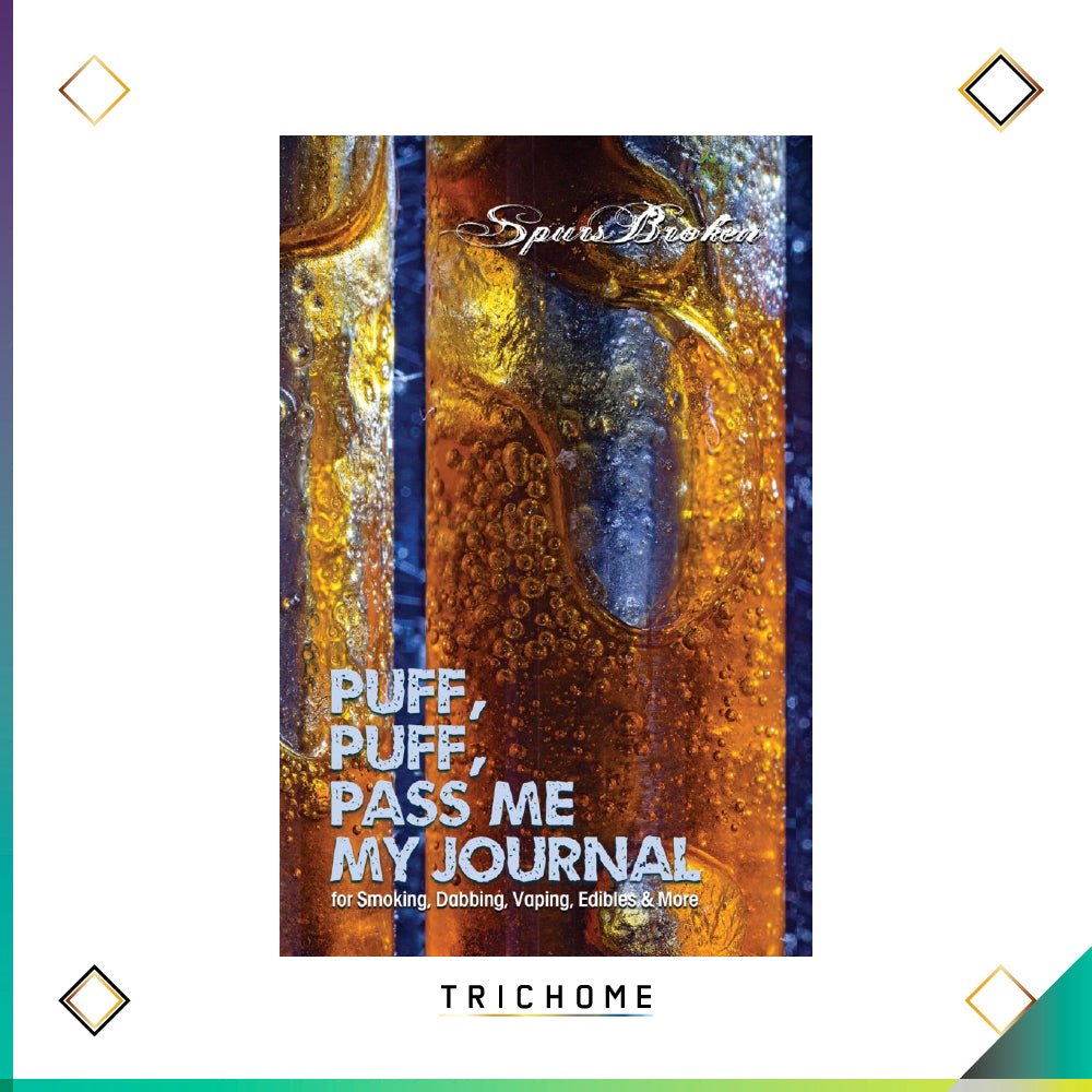 Puff, Puff, Pass Me My Journal - Trichome Seattle - Spurs Broken - Books