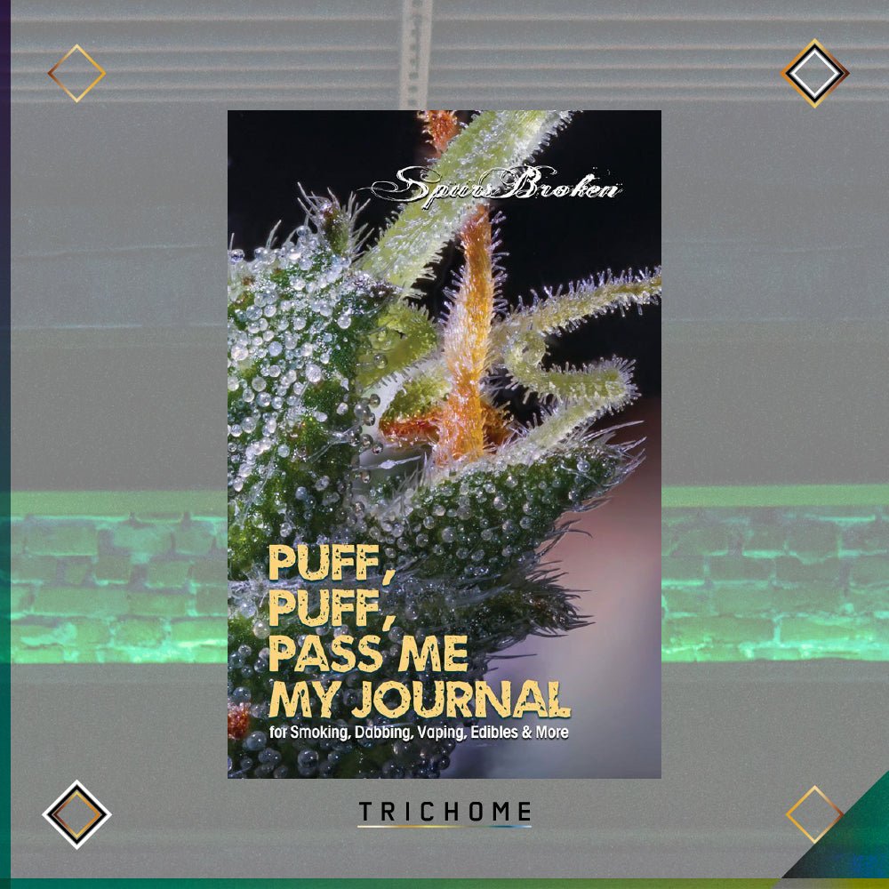 Puff, Puff, Pass Me My Journal - Trichome Seattle - Spurs Broken - Books