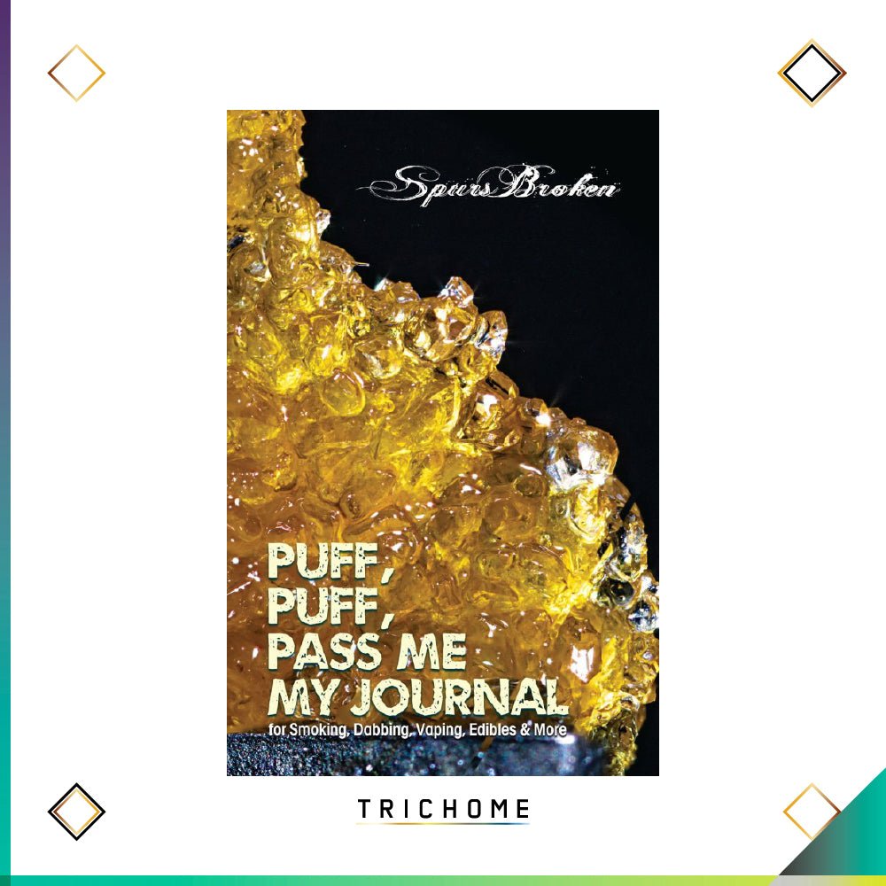 Puff, Puff, Pass Me My Journal - Trichome Seattle - Spurs Broken - Books