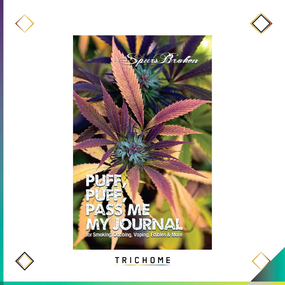 Puff, Puff, Pass Me My Journal - Trichome Seattle - Spurs Broken - Books
