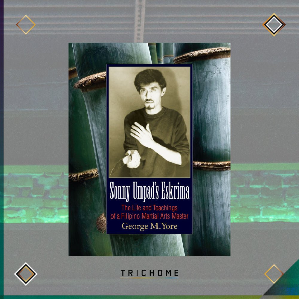 Sonny Umpad's Eskrima - Trichome Seattle - George M. Yore - Books