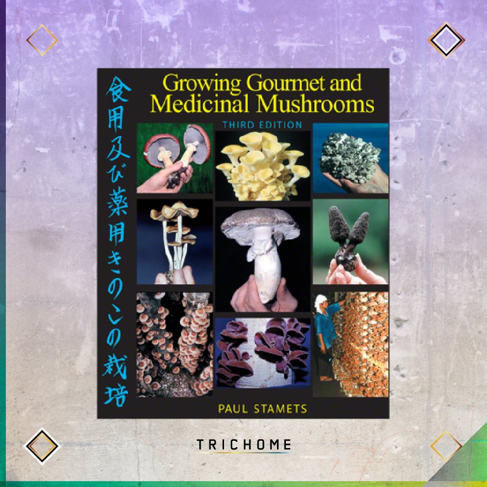 Growing Gourmet and Medicinal Mushrooms - Trichome Seattle - Paul Stamets - Books